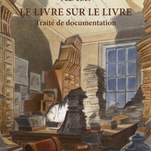Le livre sur le livre. Traité de documentation