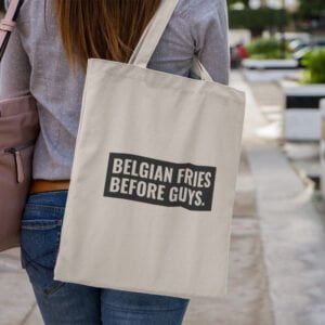 Totebag - Belgian fries before guys