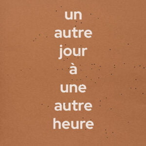 Un autre jour à une autre heure