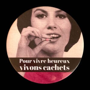 Badge magnétique - Pour vivre heureux, vivons cachets