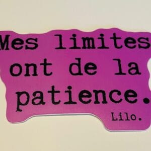 Sticker - Mes limites ont de la patience