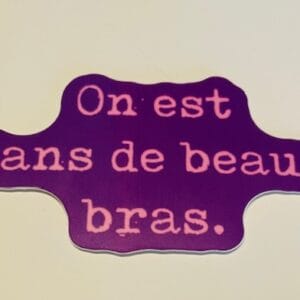 Sticker - On est dans de beaux bras