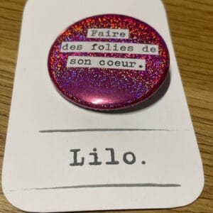 Badge - Faire des folies de son coeur