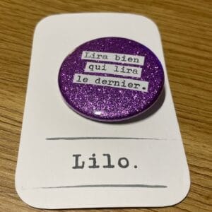 Badge - Lira bien qui lira bien le dernier