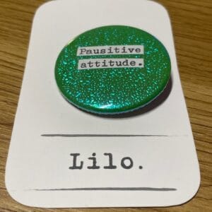 Badge - Pausitive attitude
