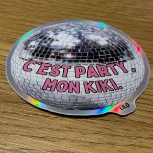 Sticker - C'est party mon kiki