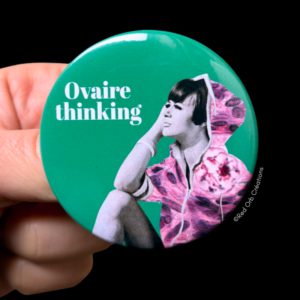 Badge magnétique - Ovaire thinking