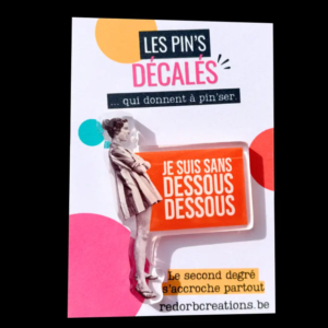 Pin's - Dessous